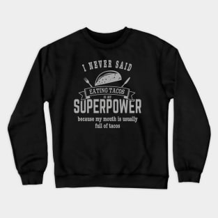 Superpower Eating Tacos Crewneck Sweatshirt